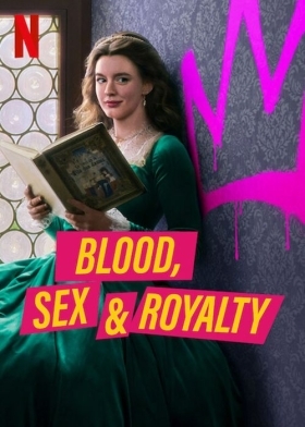 Αίμα, Σεξ και Γαλαζοαίματοι / Blood, Sex & Royalty (2022)