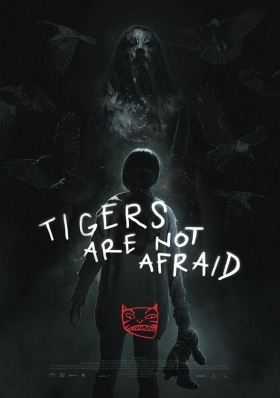 Οι τίγρεις δεν φοβούνται / Tigers Are Not Afraid / Vuelven (2017)