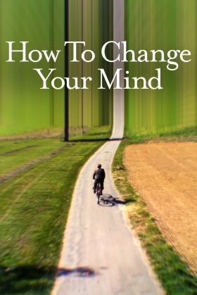 Πώς να Αλλάξεις το Μυαλό / How to Change Your Mind (2022)
