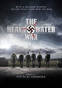 The Heavy Water War: Stopping Hitler's Atomic Bomb / Kampen om tungtvannet  (2015) TV Mini-Series