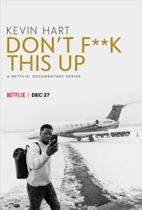Kevin Hart: Don't F**k This Up (2019)