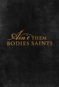 Μείνε Δίπλα μου / Ain't Them Bodies Saints (2013)