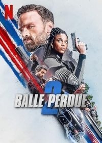 Lost Bullet 2: Back for More / Balle perdue 2 (2022)