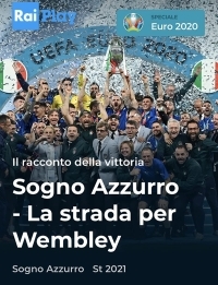 Azzurri: Road to Wembley / Sogno azzurro - La strada per Wembley (2021)
