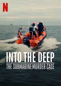 Στα Αδυτα: Φονοσ Στο Υπυβρυχιο / Into the Deep: The Submarine Murder Case (2020)
