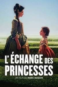 Βασιλικοί Γάμοι - The Royal Exchange - L'échange des princesses (2017)